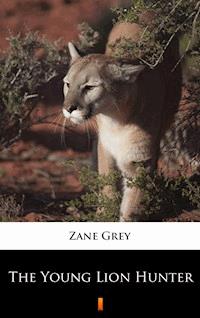 The Young Lion Hunter - Grey Zane - ebook