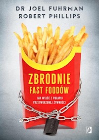 Zbrodnie fast foodów - Fuhrman Joel, Phillips Robert B. - książka