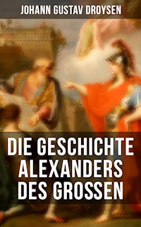 Die Geschichte Alexanders des Großen - Johann Gustav Droysen - ebook