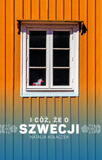 I cóż, że o Szwecji - Natalia Kołaczek - ebook + audiobook + książka