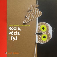 Rózia, Pózia i Tyś - Kowalczyk-Bednarczyk Joanna - audiobook + książka