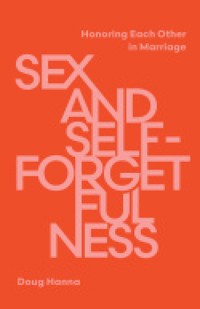 Sex and Self-Forgetfulness - Doug Hanna - ebook