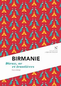 Birmanie : Dieux, or et frontières - L'Âme des peuples - ebook