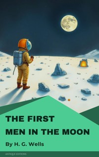 The First Men in the Moon - H G Wells - ebook