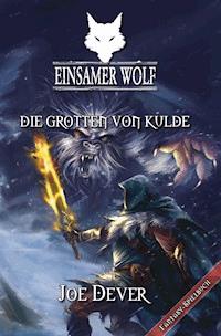 Einsamer Wolf 03 - Die Grotten von Kulde - Joe Dever - ebook