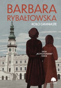 Koło graniaste. Saga Bez pożegnania. Tom 3 (większe litery) - Barbara Rybałtowska - książka