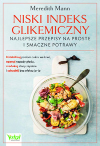 Niski indeks glikemiczny – najlepsze przepisy na proste i smaczne potrawy - Mann Meredith - ebook