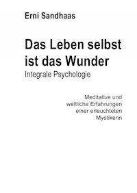Das Leben selbst ist das Wunder - Erni Sandhaas - ebook