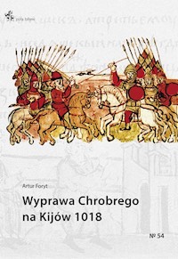 Wyprawa Chrobrego na Kijów 1018 - Foryt Artur - książka