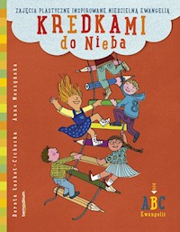 Kredkami do Nieba Rok B - Łoskot-Cichocka Dorota, Moszyńska Anna - książka