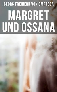Margret und Ossana - Georg Freiherr von Ompteda - ebook