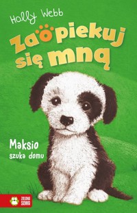 Zaopiekuj się mną. Maksio szuka domu - Holly Webb - książka
