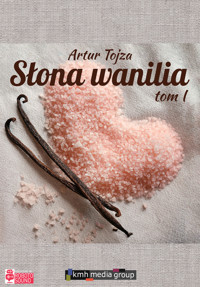 Słona Wanilia. Tom 1 - Artur Tojza - ebook + audiobook