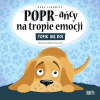 POPR-ańcy na tropie emocji. Tofik się boi - Anna Sakowicz, Hubert Grajczak - audiobook + książka