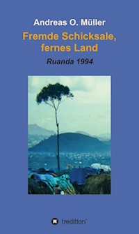 Fremde Schicksale, fernes Land - Andreas O. Müller - ebook