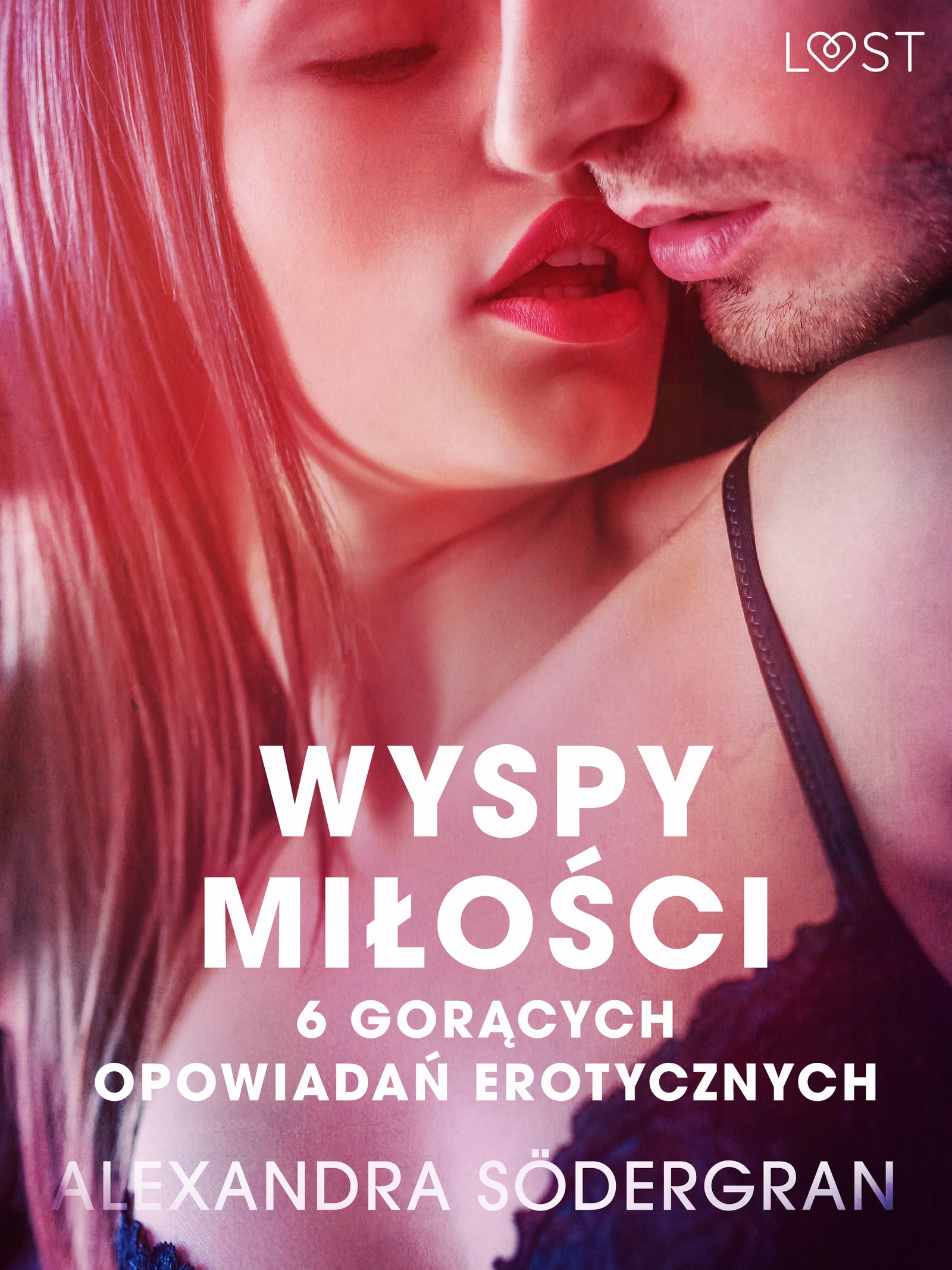 LUST. Wyspy miłości - 6 gorących opowiadań erotycznych