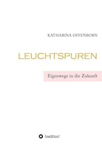 Leuchtspuren - Katharina Offenborn - ebook