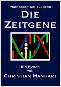 Die Zeitgene - Christian Manhart - ebook
