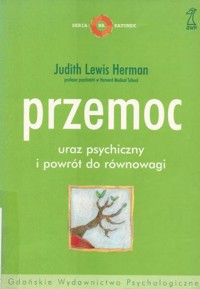 Przemoc. Uraz psychiczny i powrót do równowagi - Judith Lewis Herman - ebook