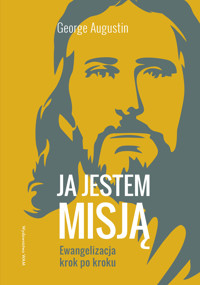 Ja jestem misją. Ewangelizacja krok po kroku - George Augustin - ebook + książka