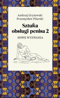 Sztuka obsługi penisa 2 - Gryżewski Andrzej, Pilarski Przemysław - książka
