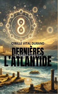 Dernières considérations sur l’Atlantide - Cyrille Vital Durand - ebook