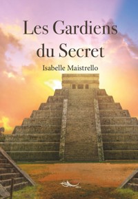 Les Gardiens du Secret - Isabelle Maistrello - ebook
