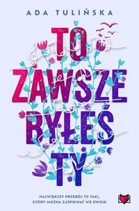 To zawsze byłeś ty - Ada Tulińska - ebook + audiobook + książka