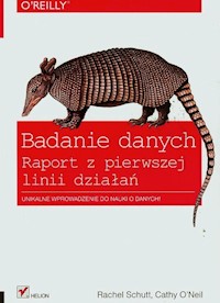 Badanie danych Raport z pierwszej linii działań - Schutt Rachel, Oneil Cathy - książka