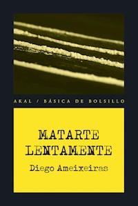 Matarte lentamente - Diego Ameixeiras Novelle - ebook
