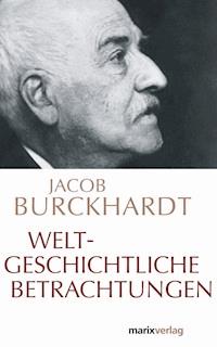 Weltgeschichtliche Betrachtungen - Jacob Burckhardt - ebook
