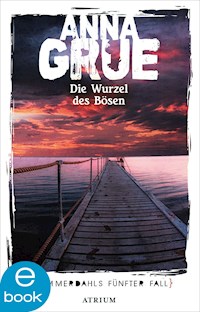 Die Wurzel des Bösen - Anna Grue - ebook