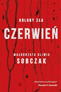 Kolory zła Czerwień - Małgorzata Oliwia Sobczak - książka