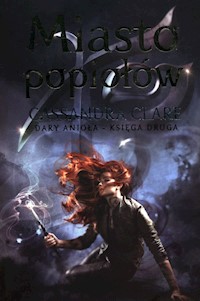 Dary anioła Tom 2 Miasto popiołów - Cassandra Clare - książka
