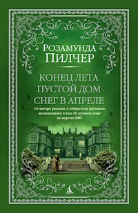 Конец лета. Пустой дом. Снег в апреле - Розамунда Пилчер - ebook