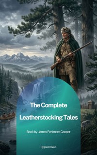 The Complete Leatherstocking Tales - James Fenimore Cooper - ebook
