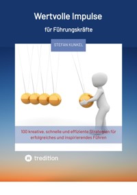 Wertvolle Impulse für Führungskräfte - Stefan Kunkel - ebook