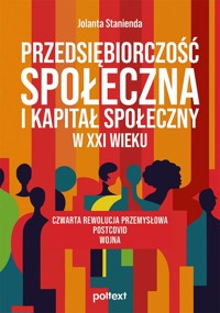 Przedsiębiorczość społeczna i kapitał społeczny w XXI wieku - Stanienda Jolanta - ebook + książka