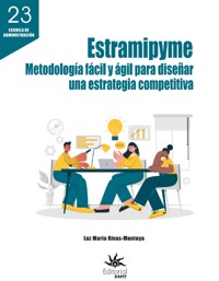 Estramipyme: metodología fácil y ágil para diseñar una estrategia competitiva - Luz María Rivas Montoya - ebook