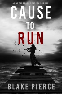 Cause to Run (An Avery Black Mystery—Book 2) - Blake Pierce - ebook