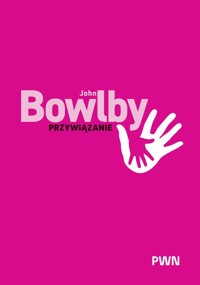 Przywiązanie - John Bowlby - książka