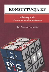 Konstytucja RP subiektywnie z (bez)prawnym komentarzem - Nowak-Kowalski Jan - książka