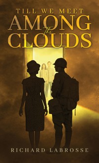 Till We Meet Among the Clouds - Richard Labrosse - ebook