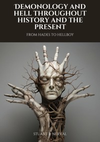 Demonology and Hell Throughout History and the Present - Stuart B. Nerval - ebook