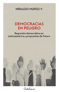 Democracias en peligro - Heraldo Muñoz - ebook