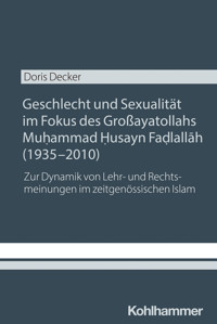 Geschlecht und Sexualität im Fokus des Großayatollahs Muhammad Husayn Fadlallah (1935-2010) - Doris Decker - ebook