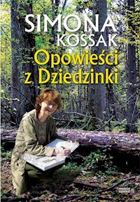 Opowieści z Dziedzinki - Simona Kossak - książka