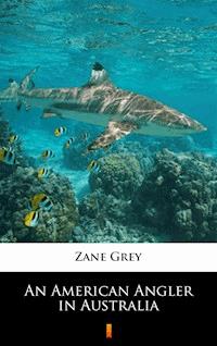 An American Angler in Australia - Grey Zane - ebook