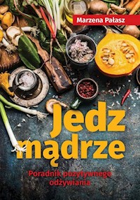 Jedz mądrze - Pałasz Marzena - książka