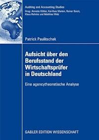 Aufsicht über den Berufsstand der Wirtschaftsprüfer in Deutschland - Patrick Paulitschek - ebook